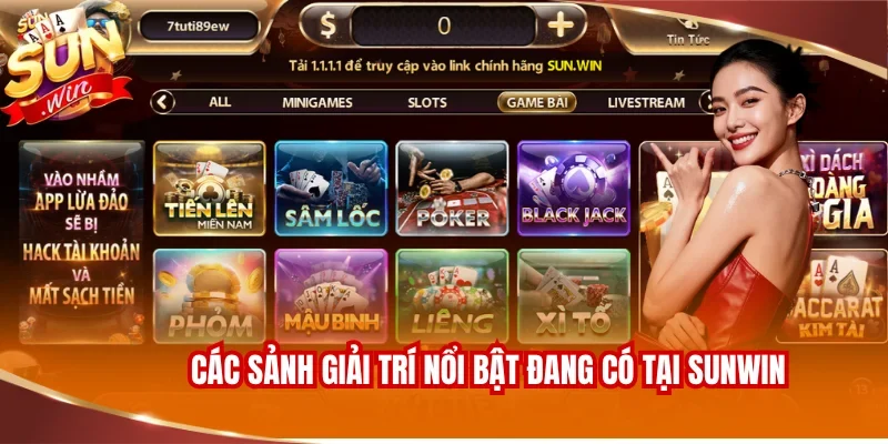 Các sảnh giải trí nổi bật đang có tại SUNWIN