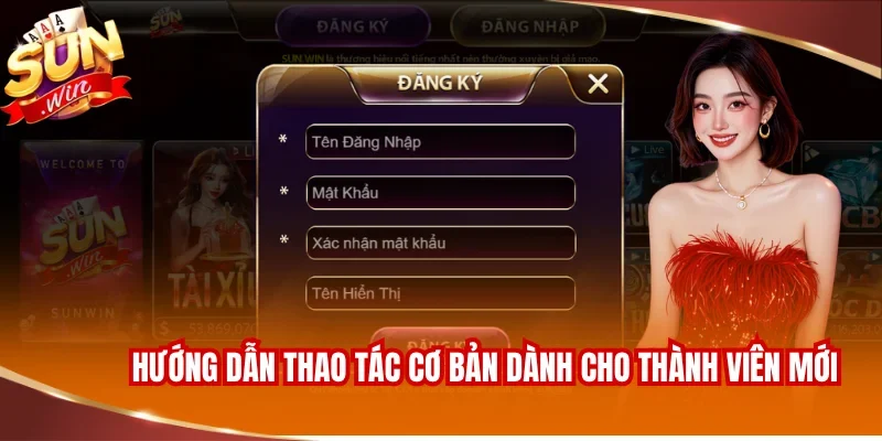 Hướng dẫn thao tác cơ bản dành cho thành viên mới