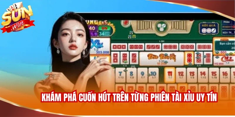 Tài Xỉu Uy Tín Sunwin - Tận Hưởng Sân Chơi Đỏ Đen Đỉnh 2 Khám phá cuốn hút trên từng phiên tài xỉu uy tín